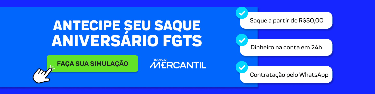 Saque FGTS do Banco Mercantil: Antecipe agora